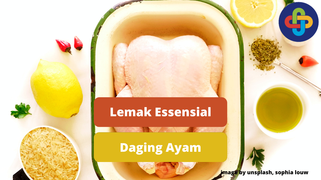 Ketahui Lemak Essensial Dalam Daging Ayam